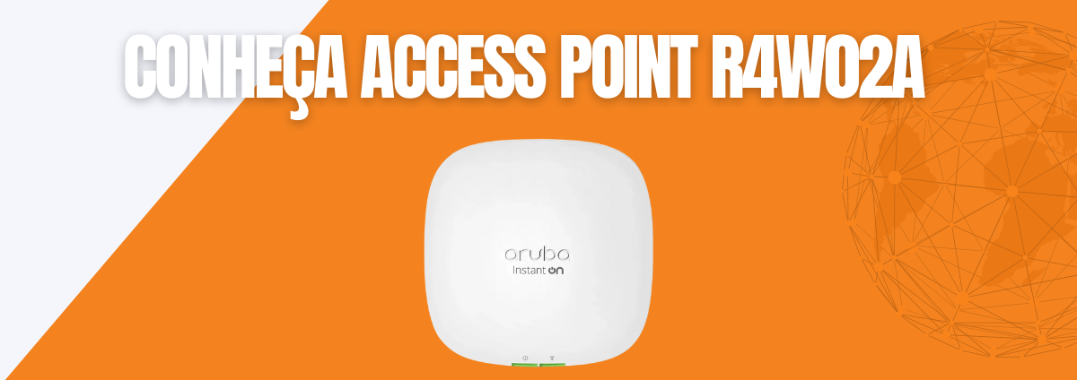 Conheça o HPE Aruba Instant On AP22 (R4W02A): Access Point Wi-Fi 6 para Pequenos e Médios Ambientes